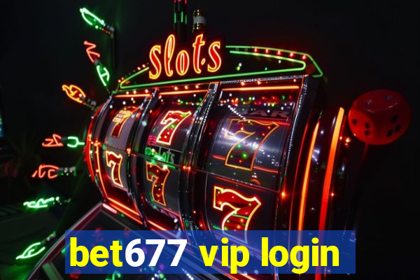 bet677 vip login